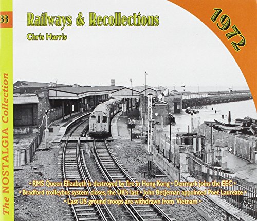 9781857943993: Railways and Recollections: 1972: 33 (Railways & Recollections)