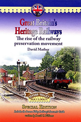 Stock image for Great Britain's Heritage Railways: Severn Valley Railway Edition: The Rise of the Railway Preservation Movement for sale by Lewes Book Centre