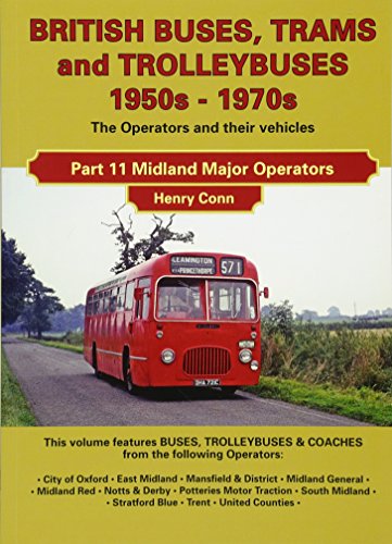 Stock image for British Buses, Trams and Trolleybuses 1950's - 1970's ~ the Operators and Their Vehicles Pt 11 ~ Midland Major Operators for sale by Lion Books PBFA