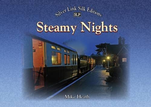 9781857944594: Steamy Nights: Steam Railway Preservation by Night