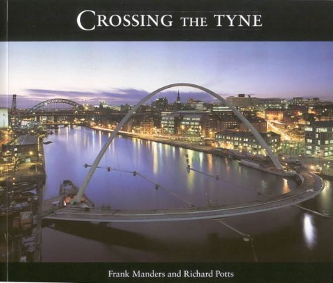 Stock image for Crossing the Tyne for sale by Cotswold Internet Books