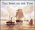 Stock image for Tall Ships on the Tyne for sale by Brit Books