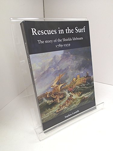 Imagen de archivo de Rescues in the Surf: The Story of the Shields Lifeboats a la venta por WorldofBooks