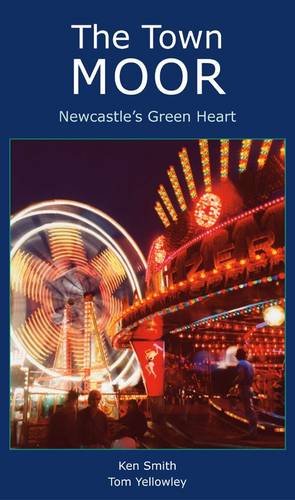 Stock image for The Town Moor: Newcastle's Green Heart for sale by WorldofBooks