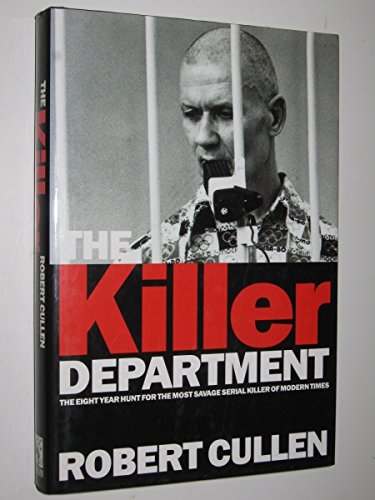 The Killer Department: Detective Viktor Burakov's eight-year Hunt for the Most Savage Serial Killer in Russian History (9781857970708) by Robert Cullen