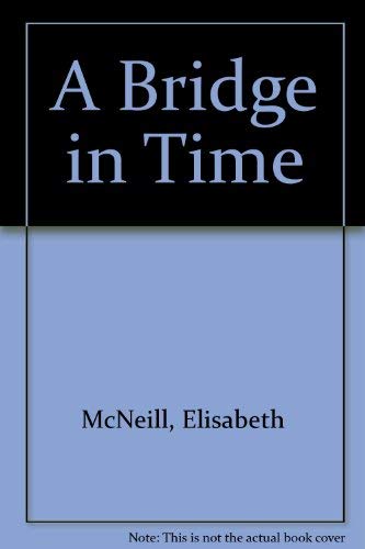 Imagen de archivo de A Bridge in Time a la venta por WorldofBooks