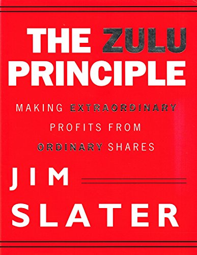 Beispielbild fr The Zulu Principle: Making Extraordinary Profits from Ordinary Shares zum Verkauf von WorldofBooks