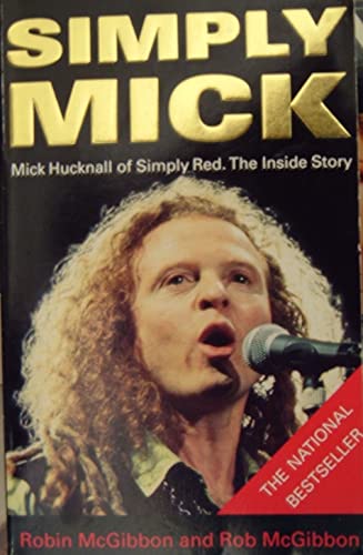 Stock image for Simply Mick: Mick Hucknall of "Simply Red" - The Inside Story for sale by medimops