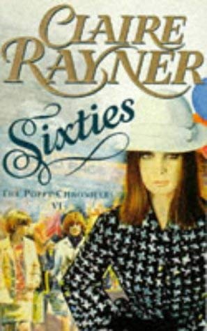 THE SIXTIES (POPPY 6) (POPPY CHRONICLES) (9781857974126) by Claire Rayner