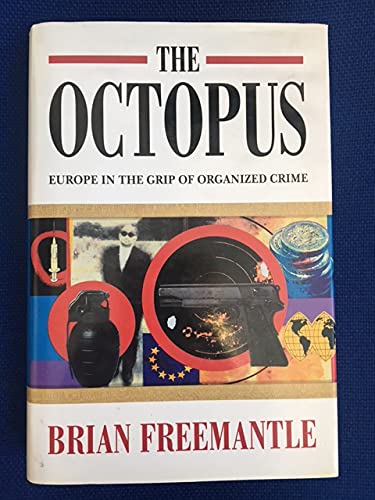 Imagen de archivo de The Octopus: Europe in the Grip of Organised Crime a la venta por Books of the Smoky Mountains