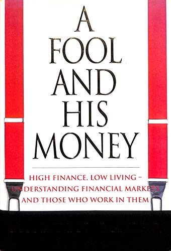 Stock image for A Fool and His Money for sale by WorldofBooks