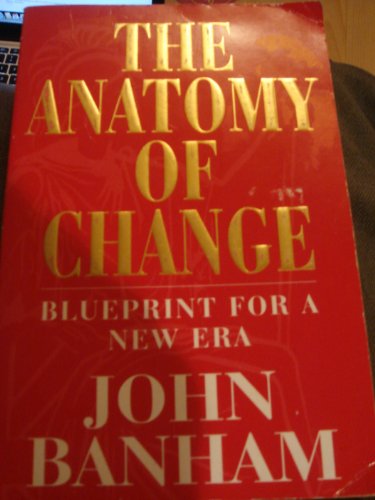 Stock image for Anatomy Of Change: Blueprint for a New Era for sale by WorldofBooks