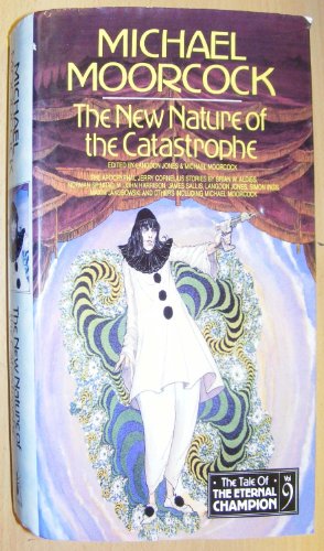 The New Nature of the Catastrophe (The Tale of the Eternal Champion Vol 9)