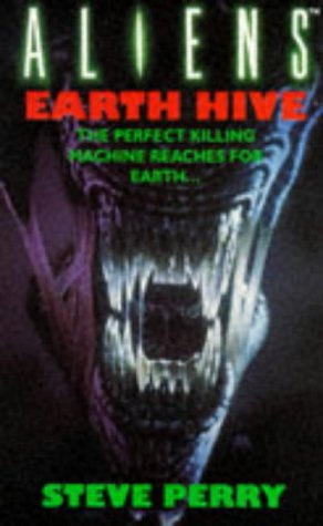 Earth Hive (Aliens) (9781857981391) by STEVE PERRY