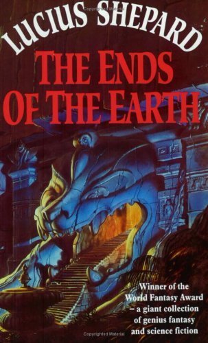 The Ends of the Earth (9781857981698) by Lucius Shepard