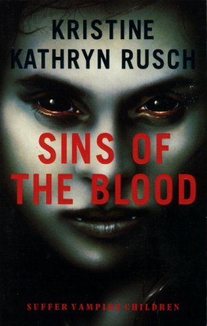 Sins of the Blood (9781857982435) by Kristine Kathryn Rusch