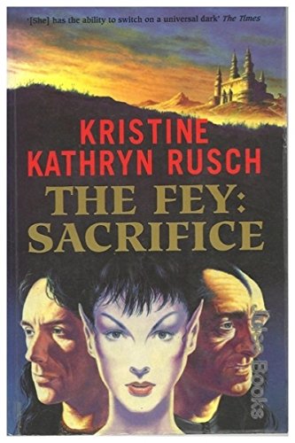 The Sacrifice (The Fey, Book 1) (9781857982718) by Rusch, Kristine Kathryn