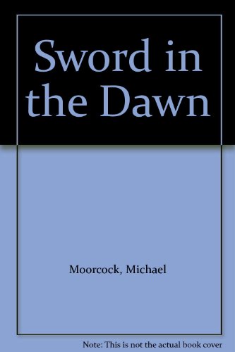 Sword of the Dawn (9781857982992) by Michael Moorcock