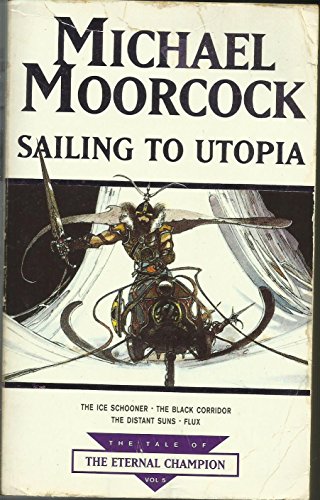 9781857983067: Sailing To Utopia: v.5 (Tale of the Eternal Champion)