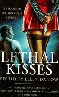 Beispielbild fr Lethal Kisses: 19 Stories of Sex, Death and Revenge zum Verkauf von WorldofBooks