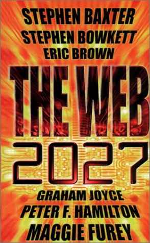 The Web: 2027 (9781857985993) by Bowkett, Stephen; Joyce, Graham; Furey, Maggie; Brown, Eric; Hamilton, Peter F.