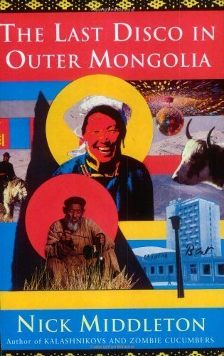 Stock image for The Last Disco in Outer Mongolia by Nicholas J. Middleton (1993-07-31) for sale by Decluttr
