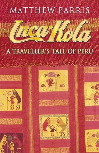Stock image for Inca Kola : A Traveller's Tale of Peru for sale by SecondSale