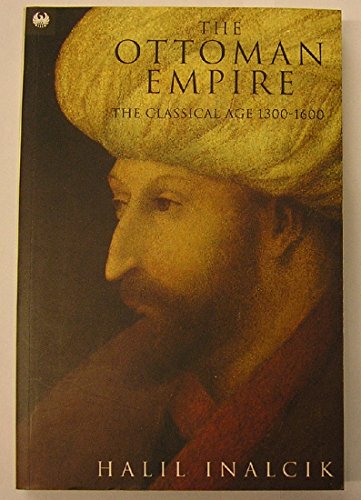 Imagen de archivo de The Ottoman Empire : The Classical Age 1300-1600 a la venta por Irish Booksellers