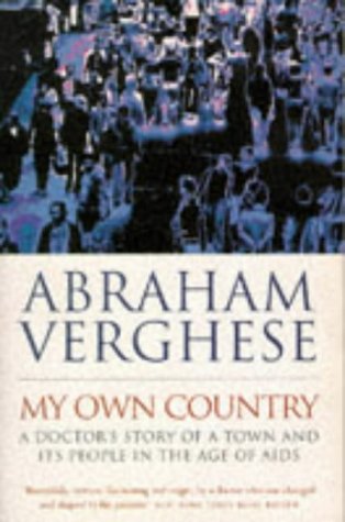 9781857992229: My Own Country: A Doctor's Story of a Town and Its People in the Age of AIDS