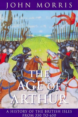 Beispielbild fr The Age of Arthur: A History of the British Isles from 350 to 650 zum Verkauf von WorldofBooks