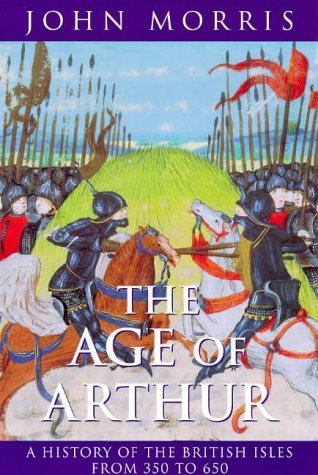 Stock image for The Age of Arthur: A History of the British Isles from 350 to 650 for sale by AwesomeBooks