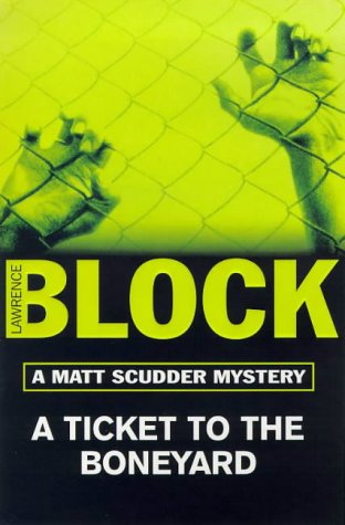 Imagen de archivo de A Ticket to the Boneyard: A Matt Scudder Mystery a la venta por WorldofBooks