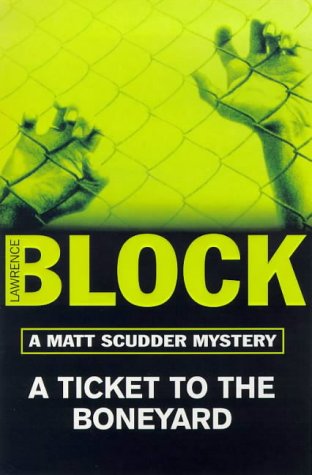 Stock image for A Ticket to the Boneyard: A Matt Scudder Mystery for sale by WorldofBooks