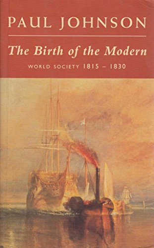 9781857993660: The Birth Of The Modern: World Society 1815-1830 (Phoenix Giants S.)