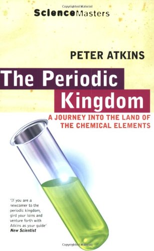 Beispielbild fr The Periodic Kingdom: A Journey Into the Land of the Chemical Elements zum Verkauf von ThriftBooks-Dallas