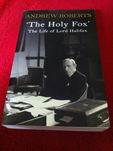 Stock image for The Holy Fox: The Life of Lord Halifax for sale by SecondSale