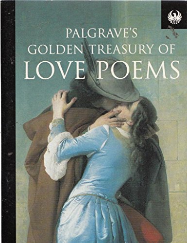 9781857995558: Palgrave's Golden Treasury of Love Poems
