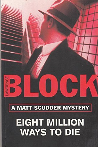 Stock image for Eight Million Ways To Die: 5 (Matt Scudder mysteries) for sale by WorldofBooks