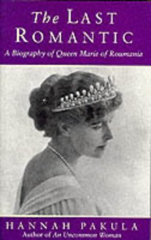 9781857998160: The Last Romantic: Biography of Queen Marie of Roumania (Phoenix Giants S.)
