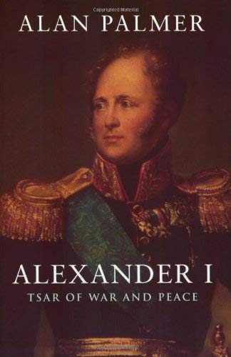 9781857998665: Alexander I: Tsar of War and Peace