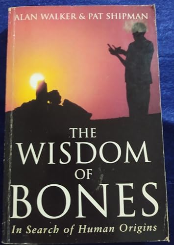 9781857998740: The Wisdom Of Bones: In Search Of Human Origins