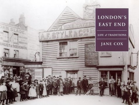 London's East End: Life and Traditions (9781857999563) by Cox, Jane