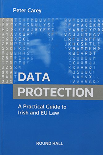 Data Protection: A Practical Guide to Irish and EU Law (9781858006031) by Carey, Peter