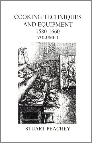 9781858040516: Cooking Equipment and Techniques, 1580-1660: v. 1 (Early Seventeenth Century Food S.)