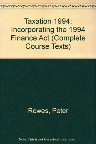 Stock image for Taxation: Incorporating the 1994 Finance Act (Complete Course Texts) for sale by AwesomeBooks