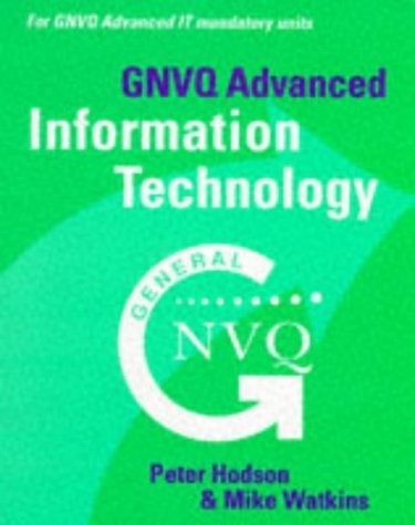 GNVQ Advanced Information Technology (9781858051116) by Mike Hodson, Peter; Watkins; Peter Hodson; M. Watkins