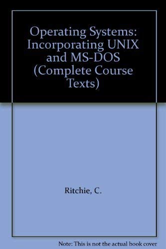 Imagen de archivo de Operating Systems: Incorporating UNIX and MS-DOS (Complete Course Texts) a la venta por WorldofBooks