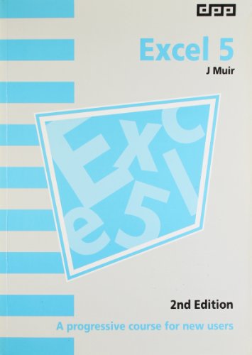 Stock image for Excel 5: A Progressive Course for New Users (Software Guide) for sale by AwesomeBooks