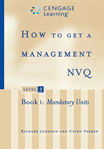 Imagen de archivo de How to Get a Management NVQ, Level 3, Book 1: Mandatory Units a la venta por WorldofBooks