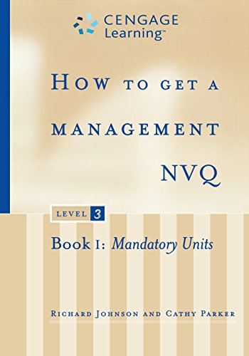 Stock image for How to Get a Management NVQ, Level 3, Book 1: Mandatory Units for sale by Chiron Media